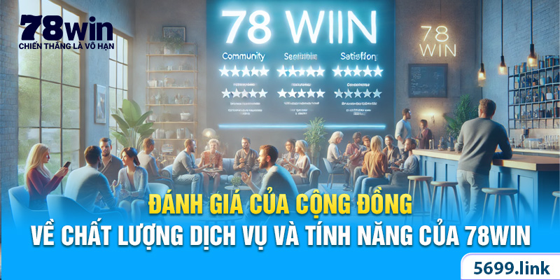 Đánh giá của cộng đồng về nhà cái 78Win