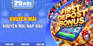 Khuyến mãi nạp đầu 78win