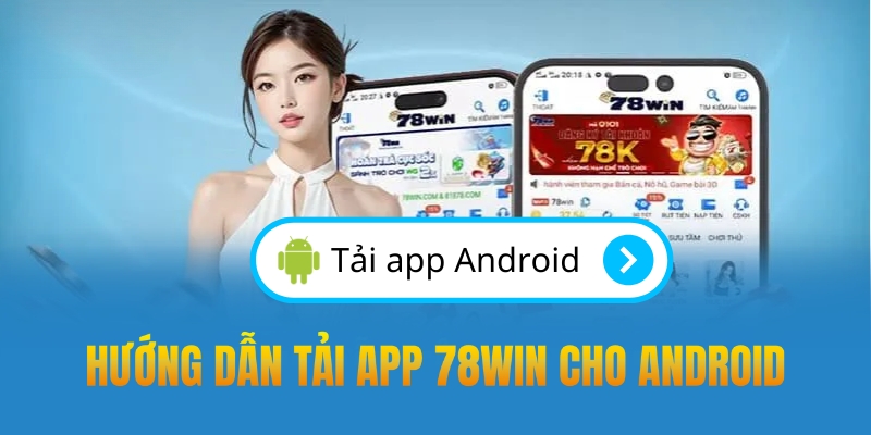 Tải app 78win Android